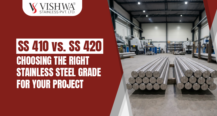SS 410 vs. SS 420 Choosing the Right Stainless-Steel Grade for Your Project